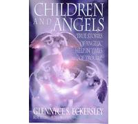 Children and Angels: True stories of angelic help in times of troubles