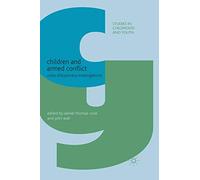 Children and Armed Conflict: Cross-disciplinary Investigations (Studies in Childhood and Youth)