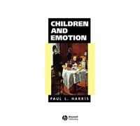 Children and Emotion: The Development of Psychological Understanding (Understanding Children's Worlds)