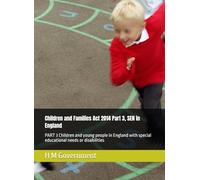 Children and Families Act 2014 Part 3, SEN in England: PART 3 Children and young people in England with special educational needs or disabilities
