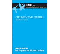 Children and families (Critical and Radical Debates in Social Work)