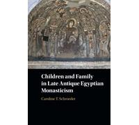 Children and Family in Late Antique Egyptian Monasticism