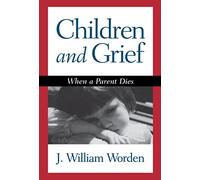 Children and Grief: When a Parent Dies
