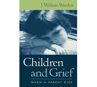 Children and Grief: When a Parent Dies