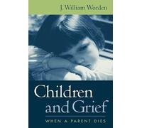 Children and Grief: When a Parent Dies