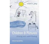 Children and Pictures: Drawing and Understanding: 12 (Understanding Children's Worlds)