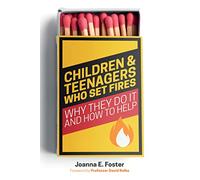 Children and Teenagers Who Set Fires
