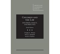 Children and the Law, Doctrine, Policy and Practice (American Casebook) (American Casebook Series)