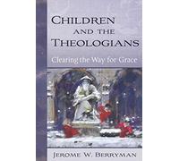 Children and the Theologians: Clearing the Way for Grace