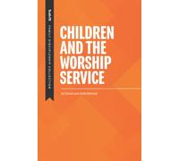 Children and the Worship Service (Family Discipleship)