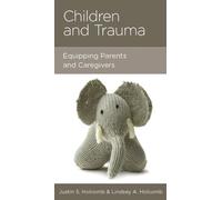 Children and Trauma : Equipping Parents and Caregivers