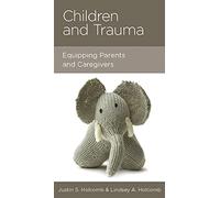 Children and Trauma: Equipping Parents and Caregivers