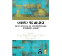 Children and Violence: Agency, Experience, and Representation in and beyond Armed Conflict