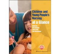 Children and Young People's Nursing at a Glance (At a Glance (Nursing and Healthcare))
