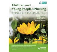 Children and Young People's Nursing: Principles for Practice