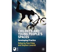 Children and Young People's Spaces: Developing Practice