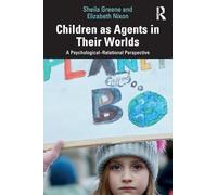 Children as Agents in Their Worlds: A Psychological-Relational Perspective