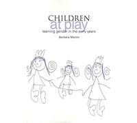 Children at Play: Learning Gender in the Early Years