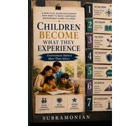 Children Become What They Experience: Environment Matters More Than Advice