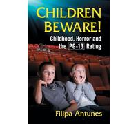 Children Beware!: Childhood, Horror and the PG-13 Rating