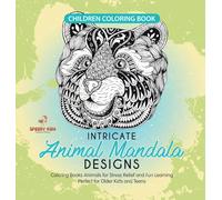 Children Coloring Book. Intricate Animal Mandala Designs. Coloring Books Animals for Stress Relief and Fun Learning. Perfect for Older Kids and Teens
