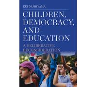 Children, Democracy, and Education : A Deliberative Reconsideration
