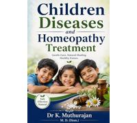 Children Diseases and Homeopathy Treatment (Homeopathy Books)