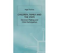 Children,Family and the State: Decision Making and Child Participation