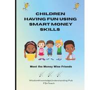 Children Having Fun Using Smart Money Skills: Meet the Money Wise Friends