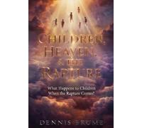 Children, Heaven And the Rapture