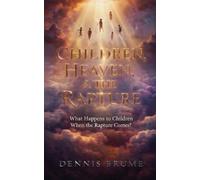 Children, Heaven And the Rapture