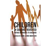 Children in Culture, Revisited: Further Approaches to Childhood