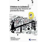 Children in Lockdown: Learning the lessons of pandemic times