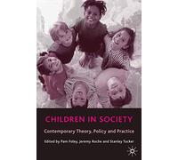 Children in Society – Contemporary Theory, Policy and Practice – Springer Verlag