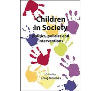 Children in Society: Politics, Policies and Interventions