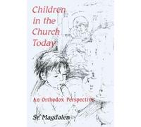 Children in the Church Today: An Orthodox Perspective