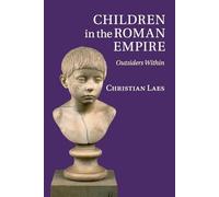 Children in the Roman Empire: Outsiders Within