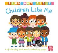 Find Out About: Children Like Me: A lift-the-flap board book (Find Out About)