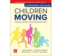 Children Moving: A Reflective Approach to Teaching Physical Education: 2025 Release ISE