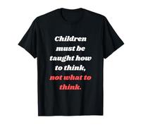 Children Must Be Taught How to Think T-Shirt