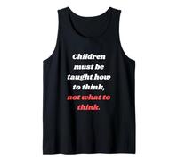 Children Must Be Taught How to Think Tank Top