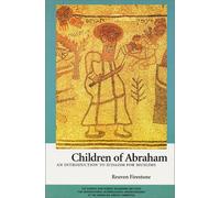 Children of Abraham: An Introduction to Judaism for Muslims
