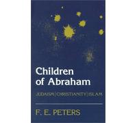 Children of Abraham Judaism/Christianity/ Islam
