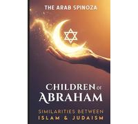 Children of Abraham: Uncovering the Similarities between Islam and Judaism