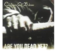 Children Of Bodom - Are You Dead Yet [European Import]