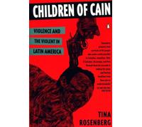 Children of Cain: Violence And the Violent in Latin America