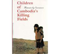 Children of Cambodia's Killing Fields: Memoirs by Survivors