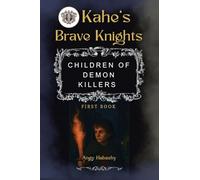 Children of Demon Killers; I Want Peace: Book 1 and 2 (Kahes Brave Knights)