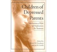 Children of Depressed Parents: Mechanisms of Risk and Implications for Treatment
