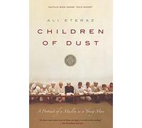 Children of Dust: A Portrait of a Muslim as a Young Man - A Gripping Memoir of Faith, Culture Shock, and the Journey from Pakistan to America